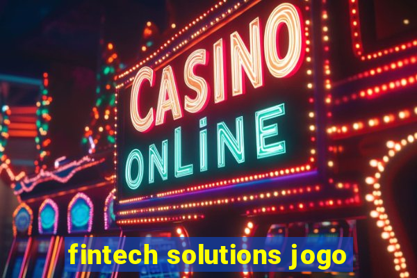 fintech solutions jogo